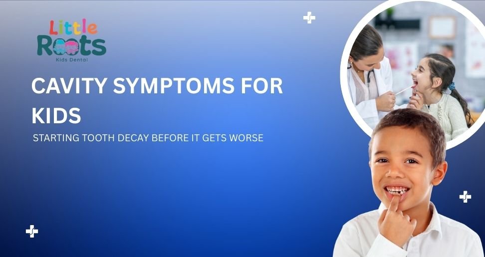 Cavity Symptoms for Kids Starting Tooth Decay Before It Gets Worse