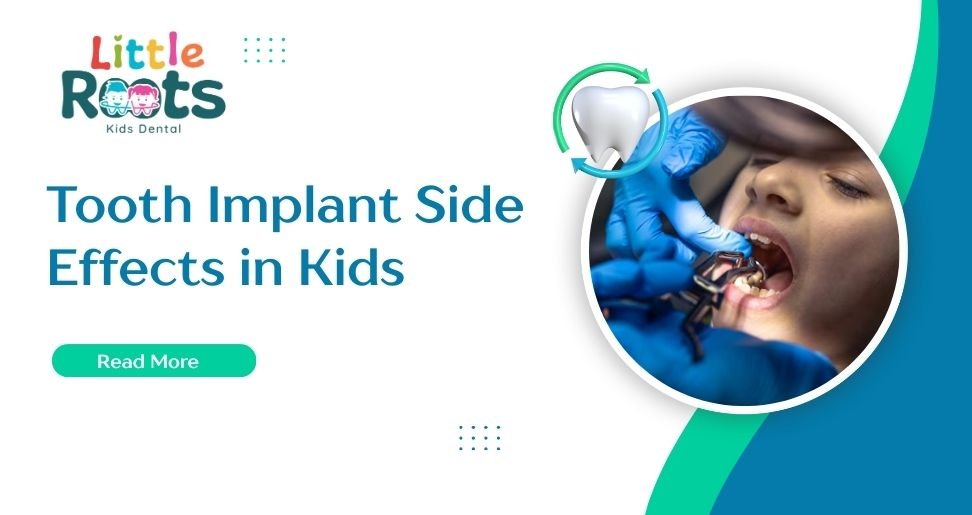 Tooth Implant Side Effects in Kids How Our Clinic Ensures a Safe Procedure